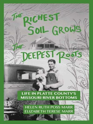cover image of The Richest Soil Grows the Deepest Roots: Life in Platte County's Missouri River Bottoms